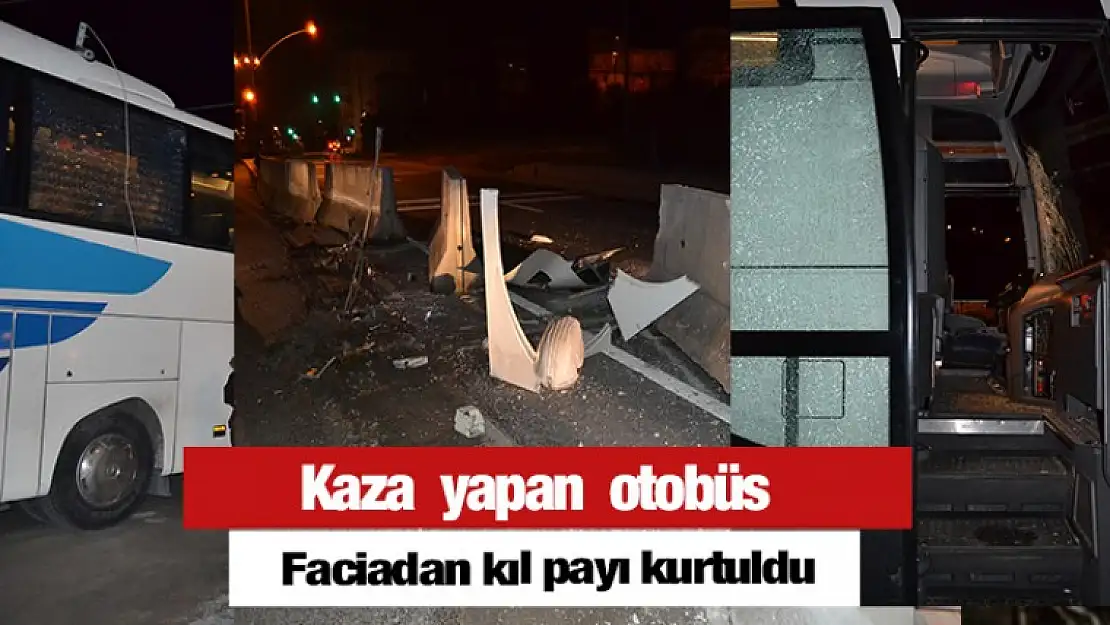 Kaza yapan otobüs faciadan kıl payı kurtuldu