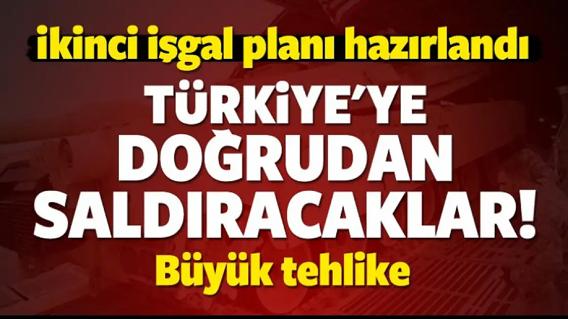 Türkiye'ye ikinci işgal planı hazırlıkları!