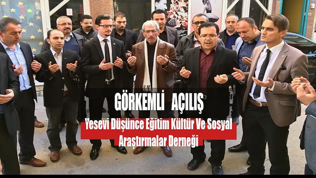 Yesevi Düşünce Eğitim Kültür Ve Sosyal Araştırmalar Derneği Açıldı