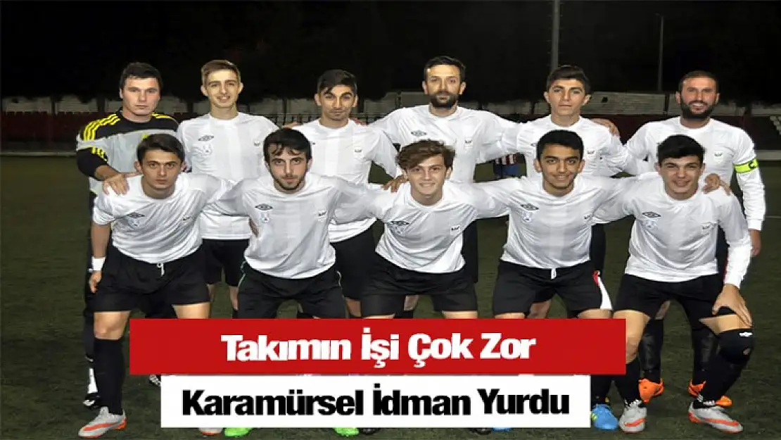 Karamürsel İdman Yurdu Takımının İşi Çok Zor