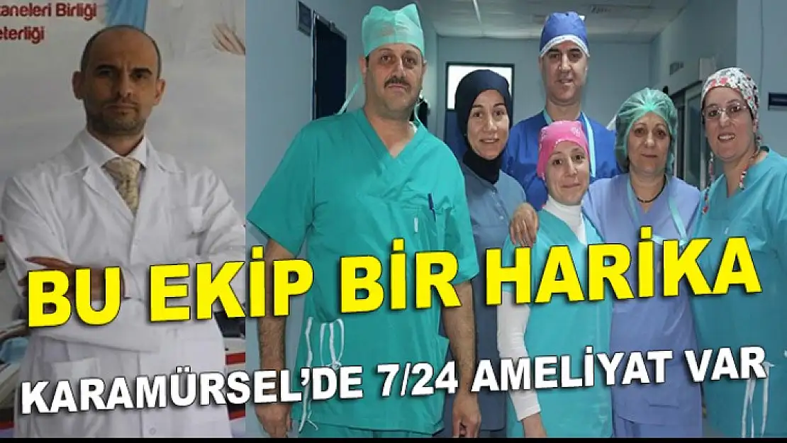 Karamürsel'de 7/24 Ameliyat var