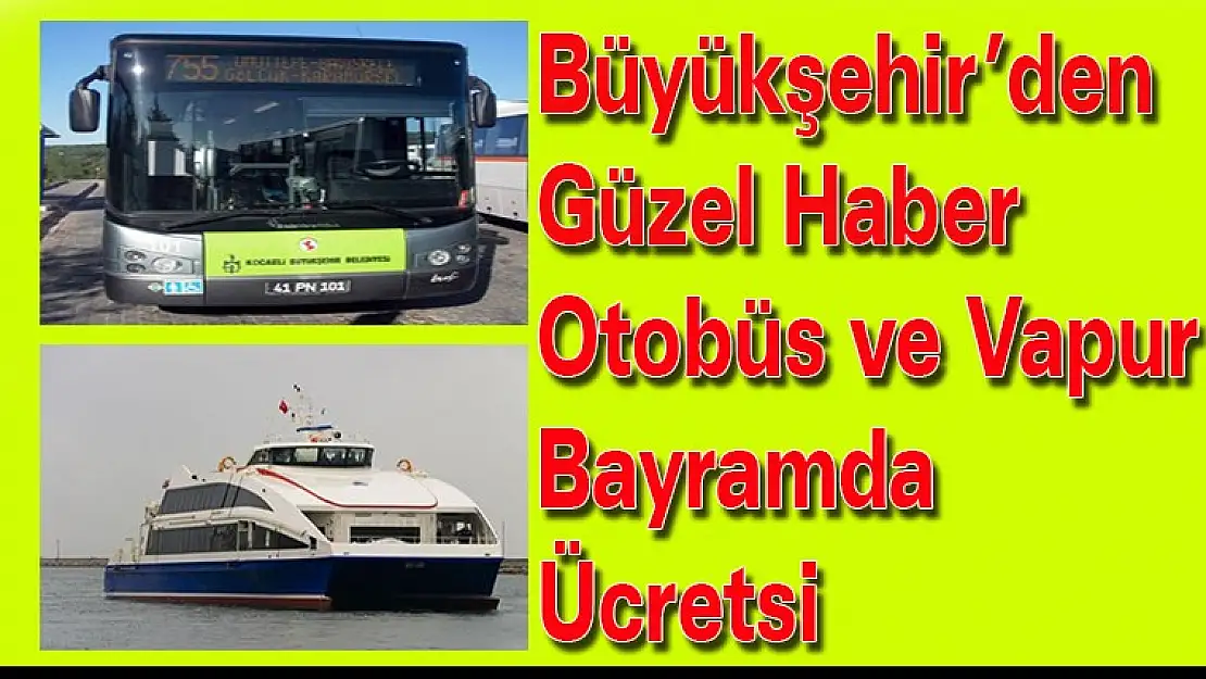 Büyük Şehirden Güzel Haber Bayramda Toplu Taşıma Ücretsiz