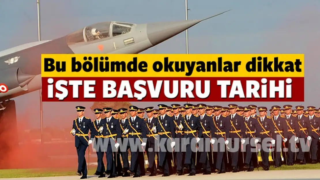 Pilot eksiği için bu bölümlerde okuyanlar DİKKAT ! Başvuru Tarihi