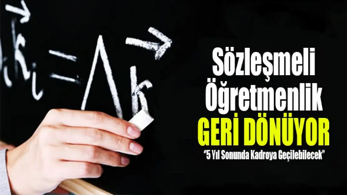 Sözleşmeli Öğretmenlik Geri Dönüyor