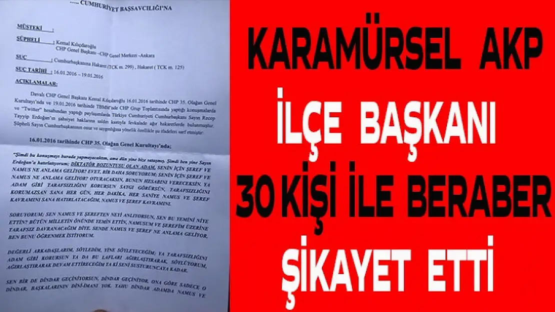 AKP İlçe teşkilatı 30 Kişi ile şikayet etti