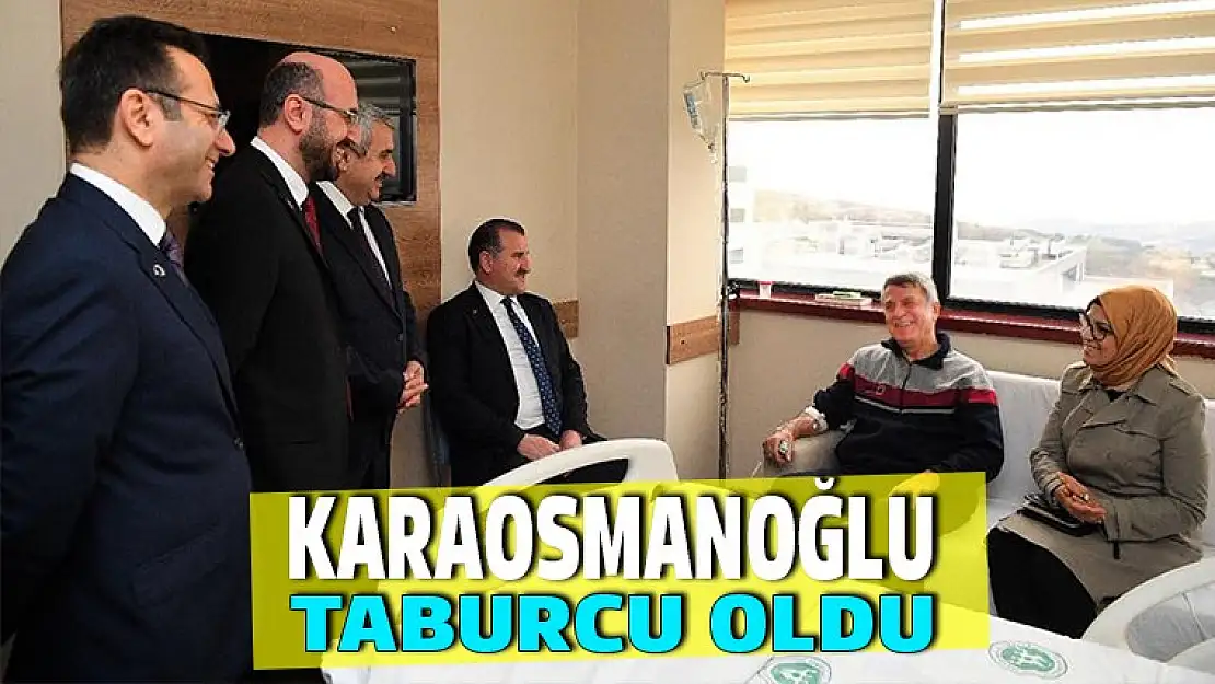 İBRAHİM KARAOSMANOĞLU, TABURCU OLDU