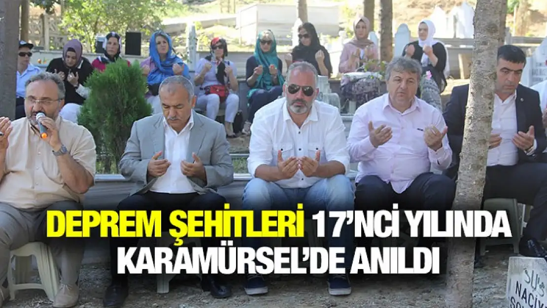 Deprem Şehitleri 17'nci Yılında Karamürsel'de Anıldı