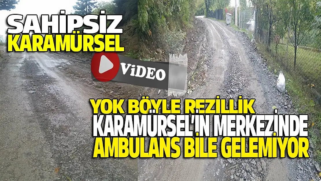 Yıl 2018 hala ambulans giremeyen mahalleler var