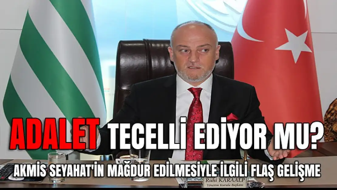 AKMİS SEYAHAT'İN MAĞDUR EDİLMESİYLE İLGİLİ FLAŞ HABER