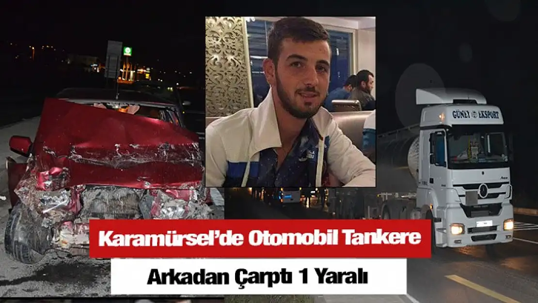 Karamürsel'de Otomobil tankere arkadan çarptı 1 kişi ağır yaralandı