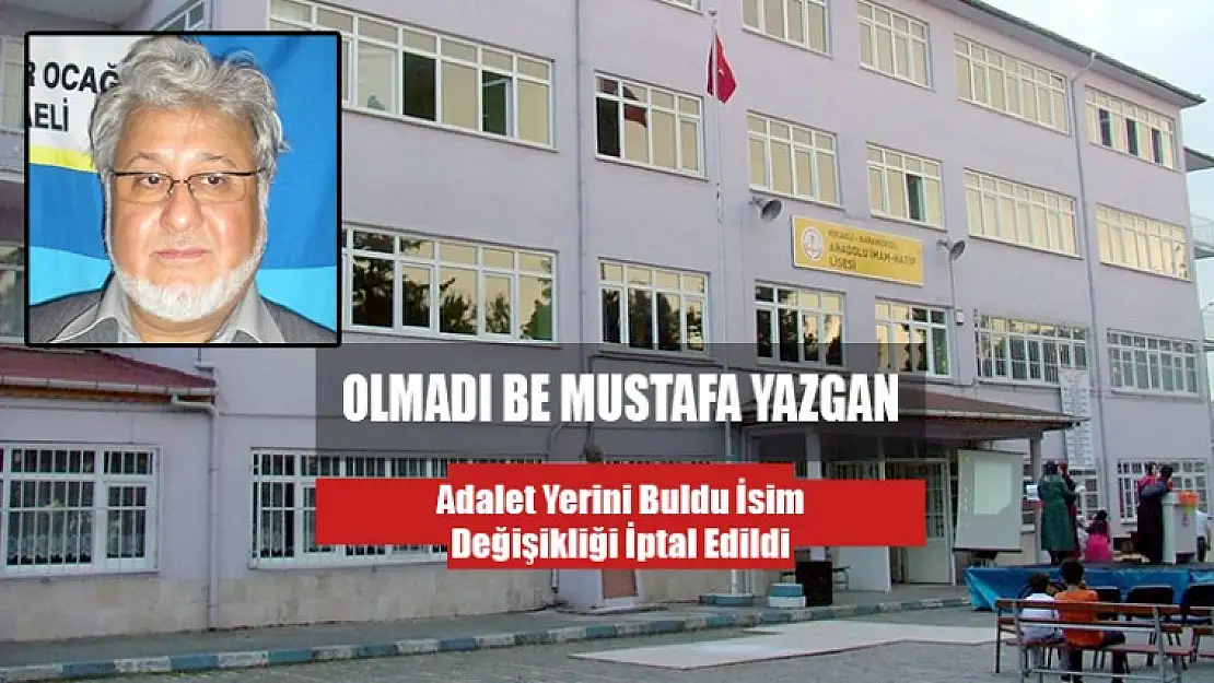 Adalet Yerini Buldu İsim Değişikliği İptal Edildi