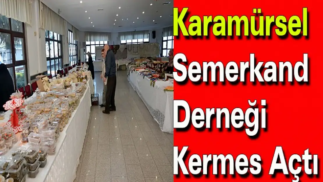 Karamürsel Semerkand Derneği Kermes Açıldı.