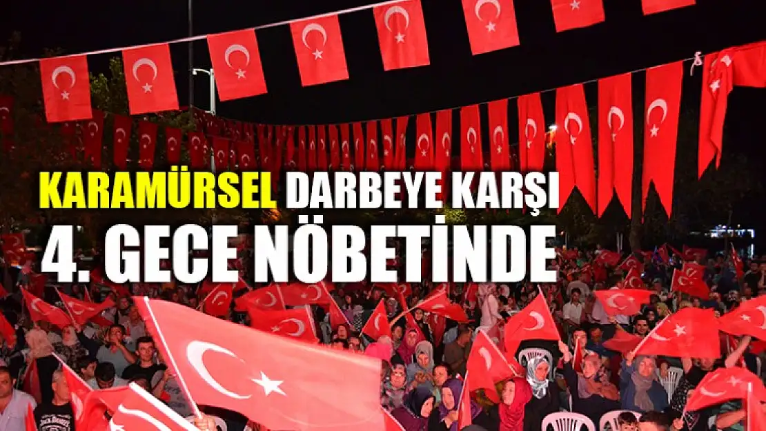 Karamürsel Darbeye Karşı 4. Gece Nöbetinde