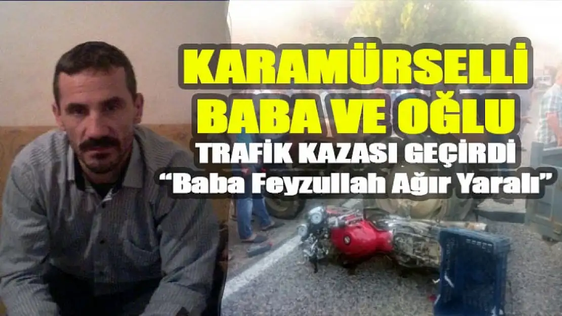 Karamürselli Baba Oğul Kaza'da Ağır Yaralandı