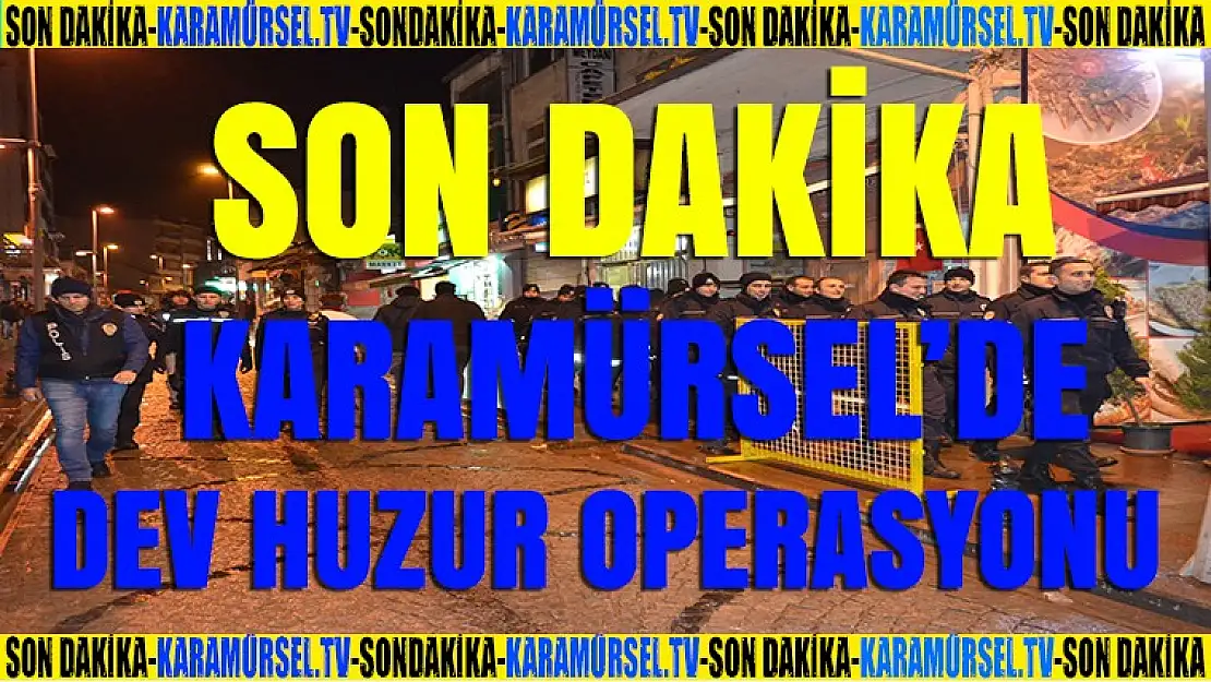 Karamürsel'de dev huzur operasyonu