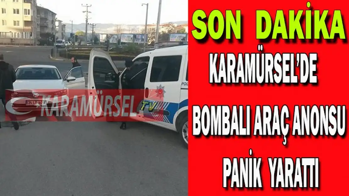 SON DAKİKA BOMBALI ARAÇ ANONSU PANİK YARATTI