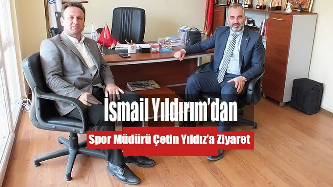 İsmail Yıldırım Spor Müdürlüğü Ziyareti