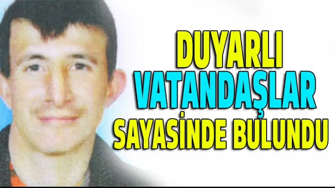 DUYARLI VATANDAŞLAR SAYESİNDE SONUNDA BULUNDU