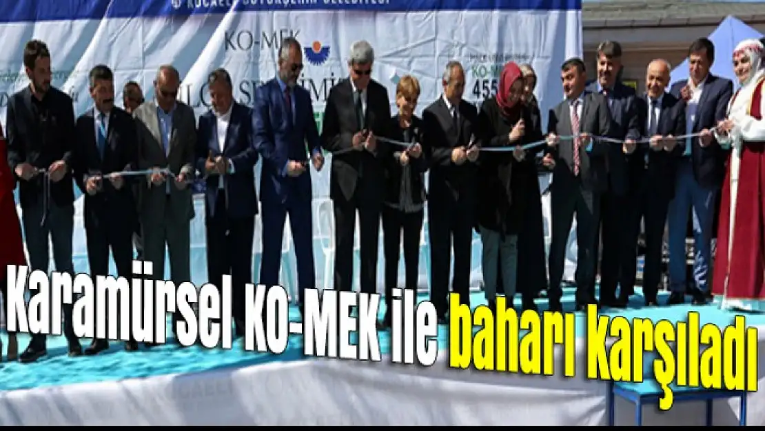 Karamürsel'de bahar KO-MEK ile karşılandı