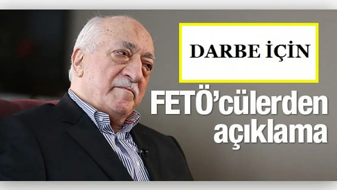 FETÖ Cephesinden ilk Açıklama Geldi