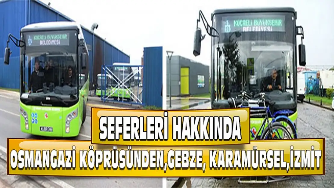 Gebze, Osmangazi Köprüsü, Karamürsel Otobüs Seferleri