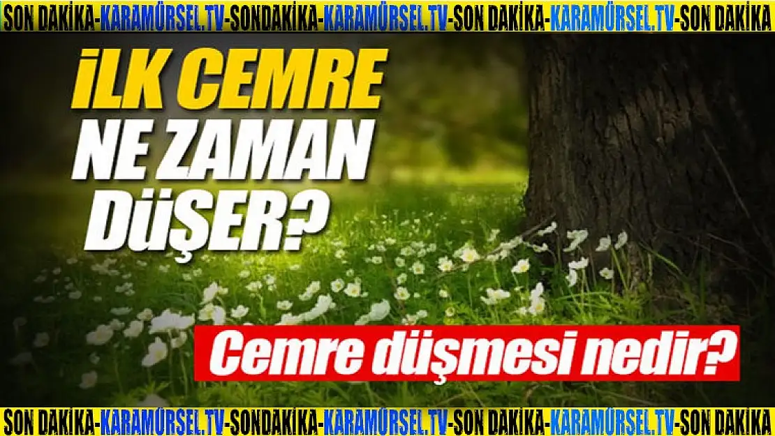 Cemre ne zaman düşer? - Cemre düşmesi nedir? - İşte tüm detaylar!