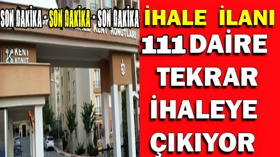 Kent Konutta 111 Daire ihaleye çıkıyor