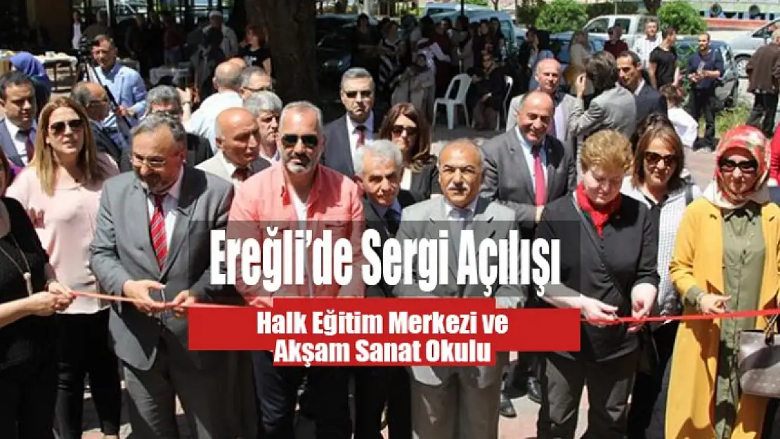 Ereğli'de Görkemli Sergi Açılışı