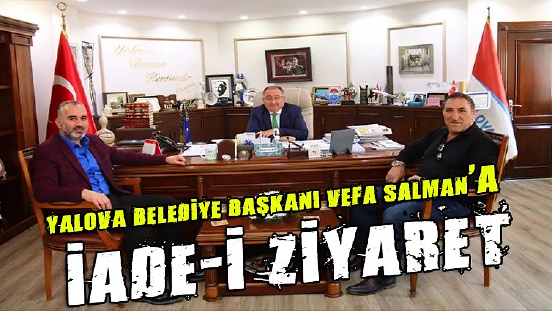 Vefa Salman'a iade-i ziyaret