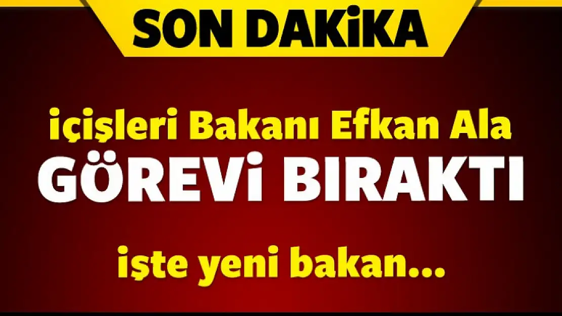 Efkan Ala Görevi Bıraktı