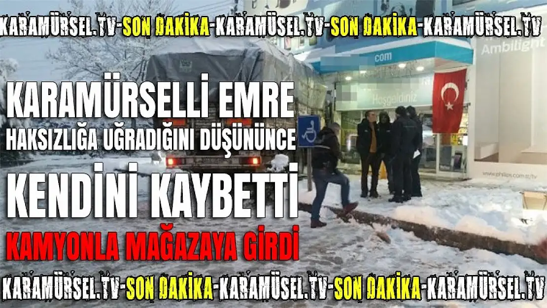 Karamürselli Emre kamyonla elektronik mağazasına girdi