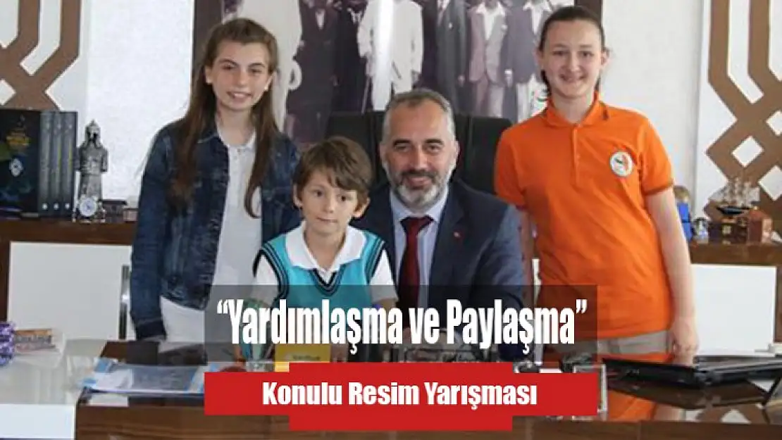 'Yardımlaşma ve Paylaşma' Konulu Resim Yarışması