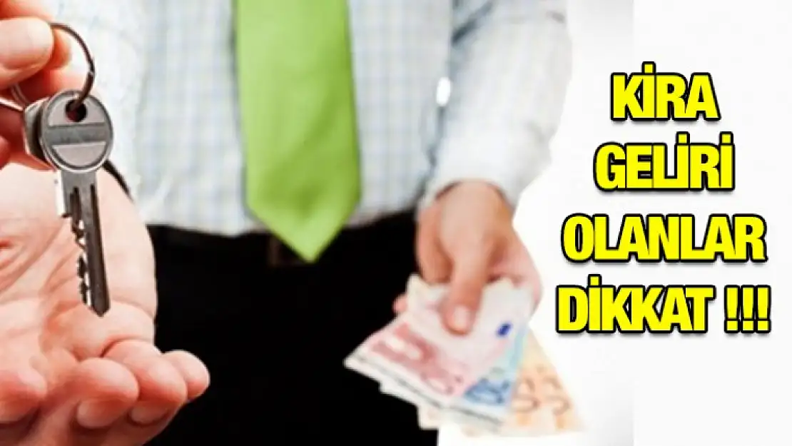 Kira Geliri Olanlar DİKKAT !