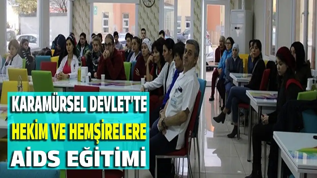 KARAMÜRSEL DEVLET'TE HEKİM VE HEMŞİRELERE AİDS EĞİTİMİ