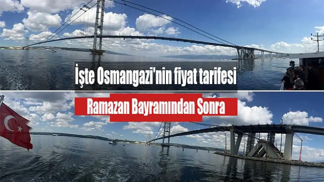 Osmangazi Köprüsünün, Bayramdan Sonra Fiyatı Ne Kadar?