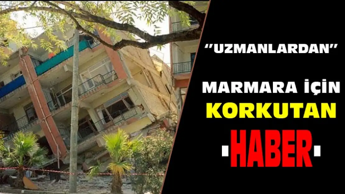 Uzmanlardan Marmara İçin Korkutan Haber