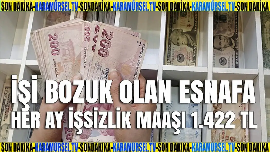 Esnafın işsizlik fonu uygulaması başlıyor!