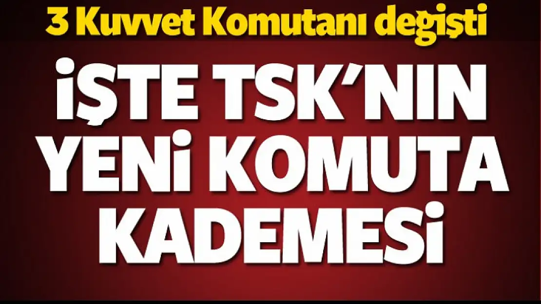 YAŞ sona erdi! 3 kuvvet komutanı değişti