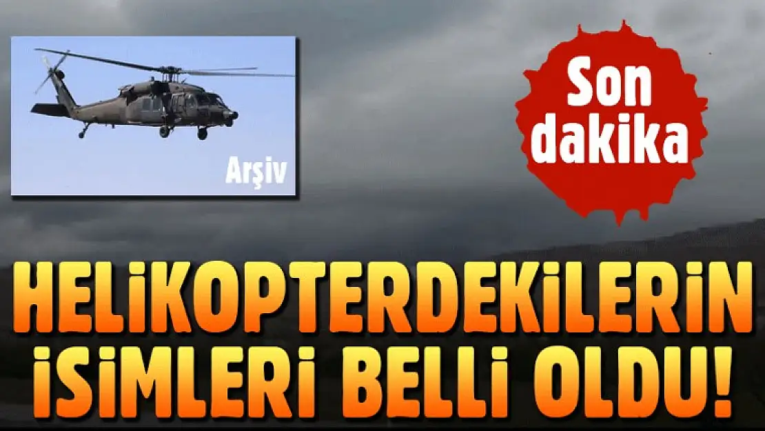 Tunceli'de düşen helikopterdeki personelin isim listesi