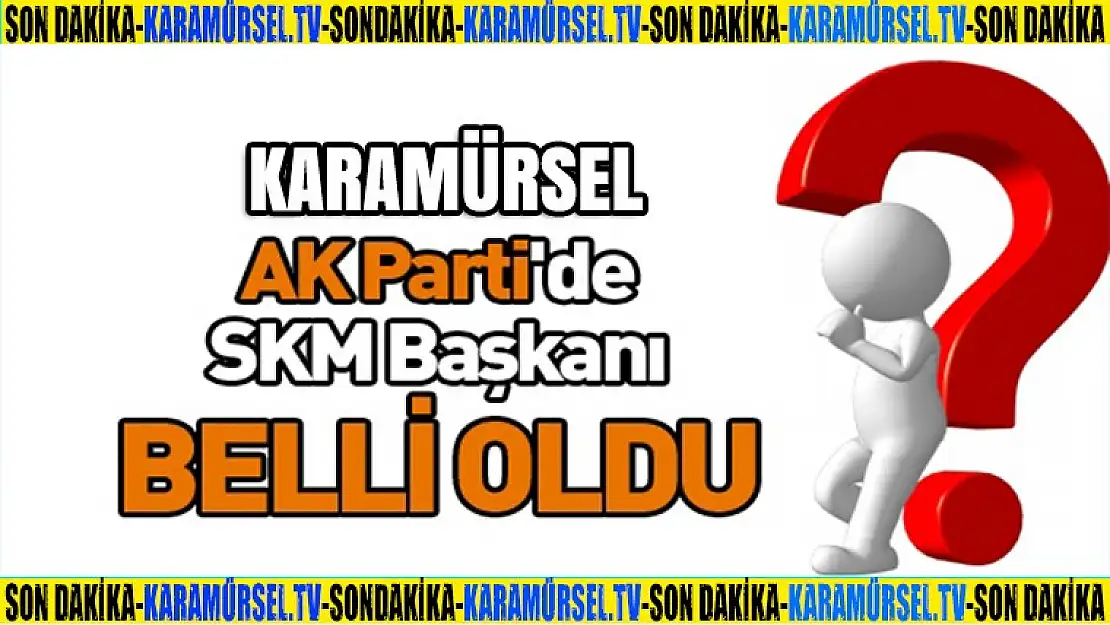 AK Parti'de SKM başkanları belli oldu