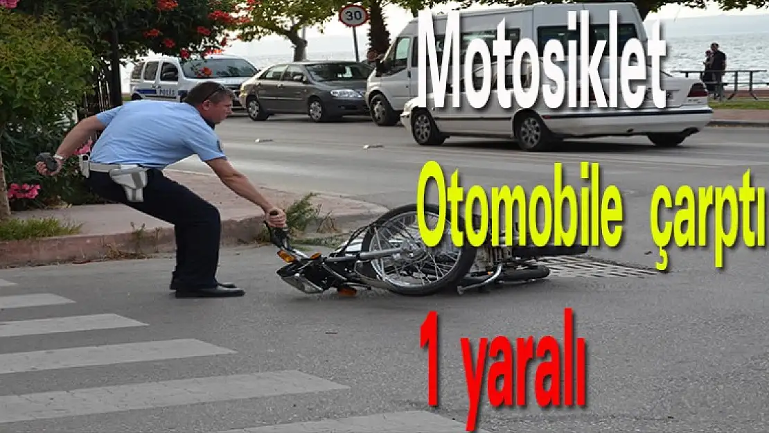 Motosiklet otomobile çarptı: 1 yaralı