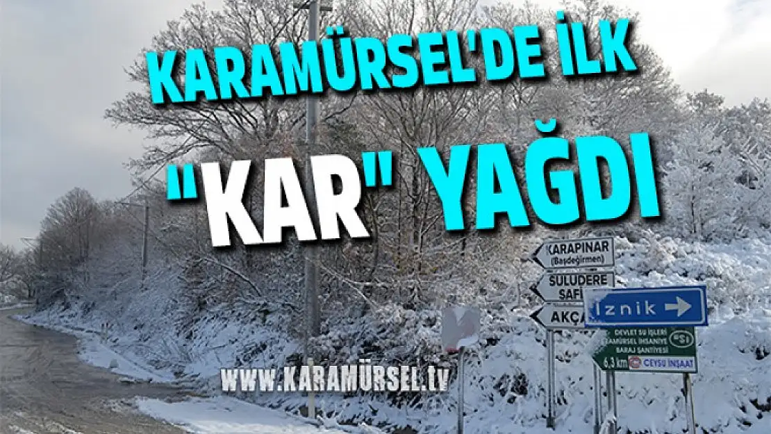 Karamrüsel'e ilk 'KAR' yağdı