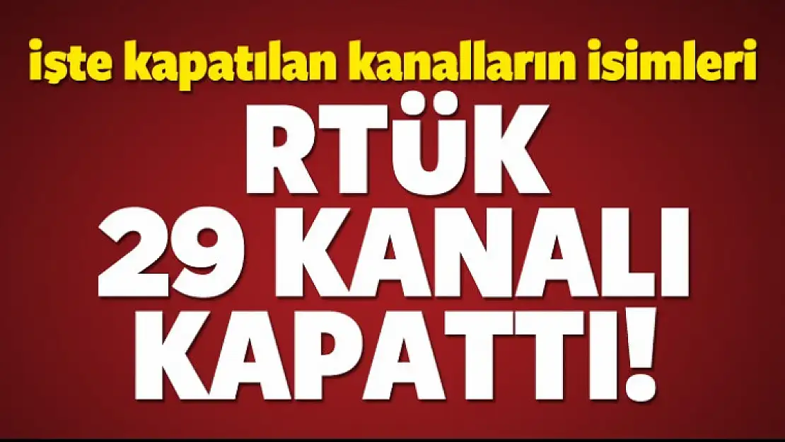 RTÜK 29 Kanala Kapatma Kararı Verdi