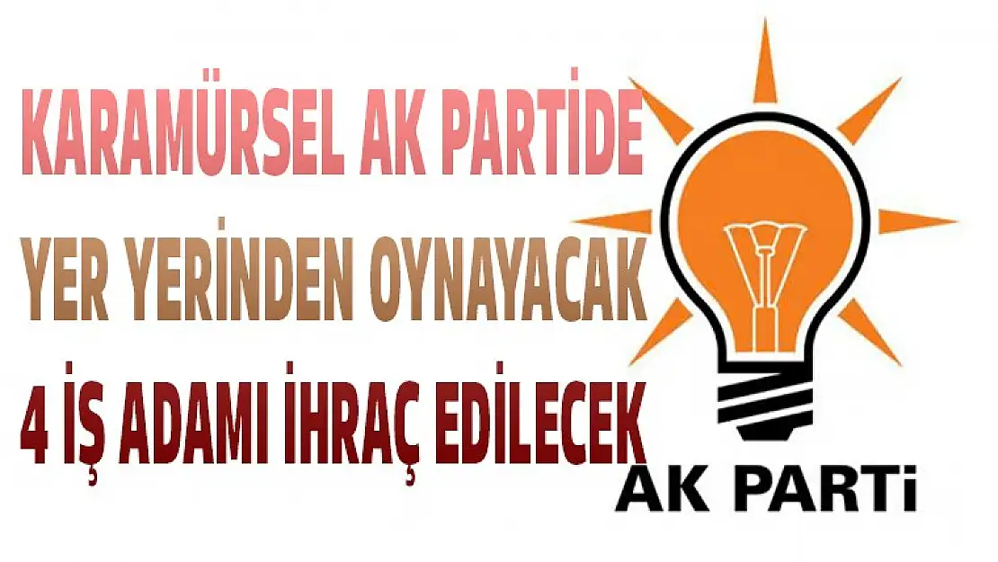 Karamürsel AK Partide 4 iş adamının ihraç edileceği iddia edildi