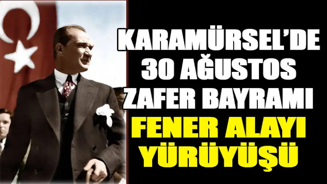 30 Ağustos Zafer Bayramı Fener Alayı Yürüyüşü