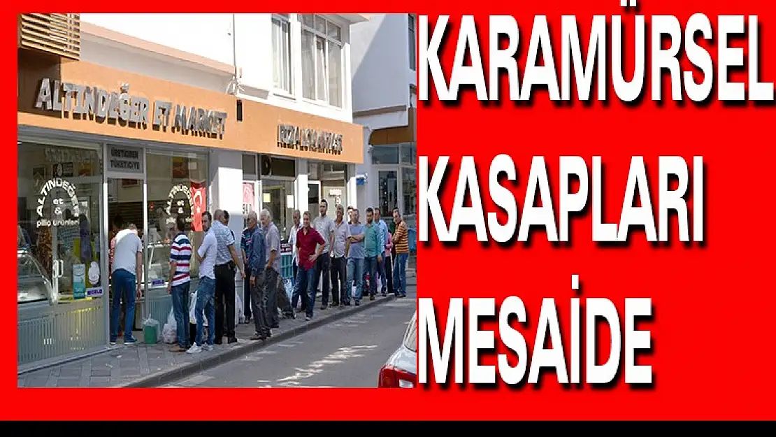 KARAMÜRSEL'DE KASAPLAR MESAİDE