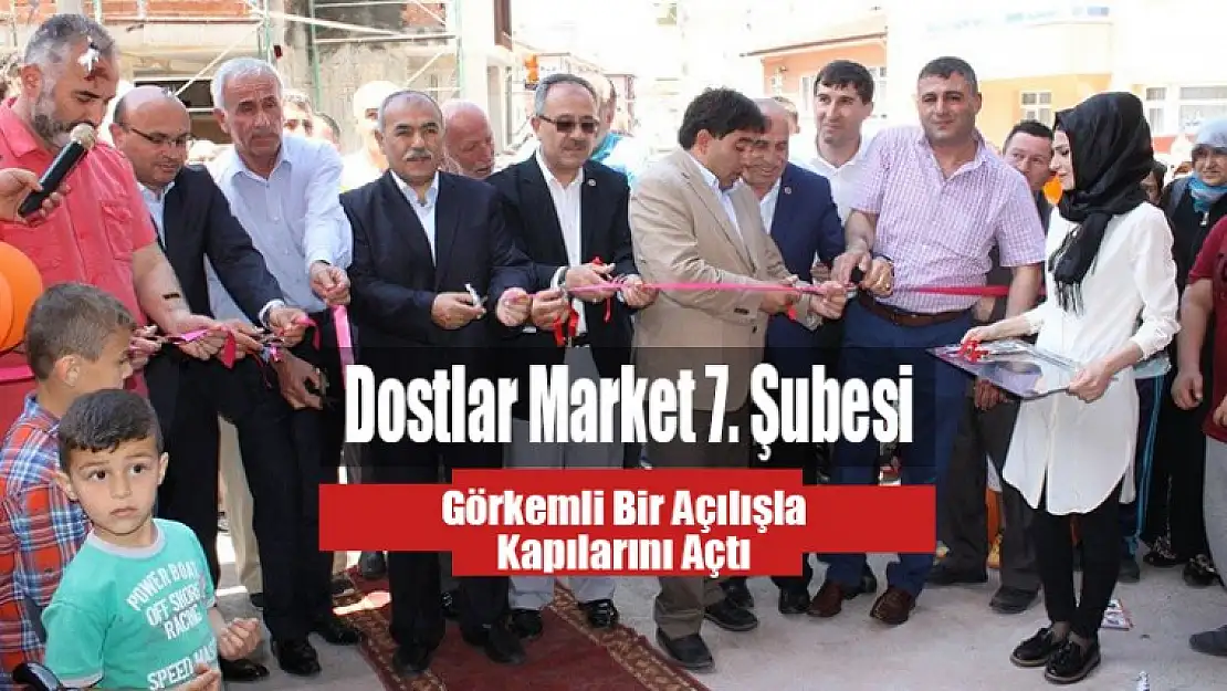 Dostlar Market 7. Şubesini Açtı