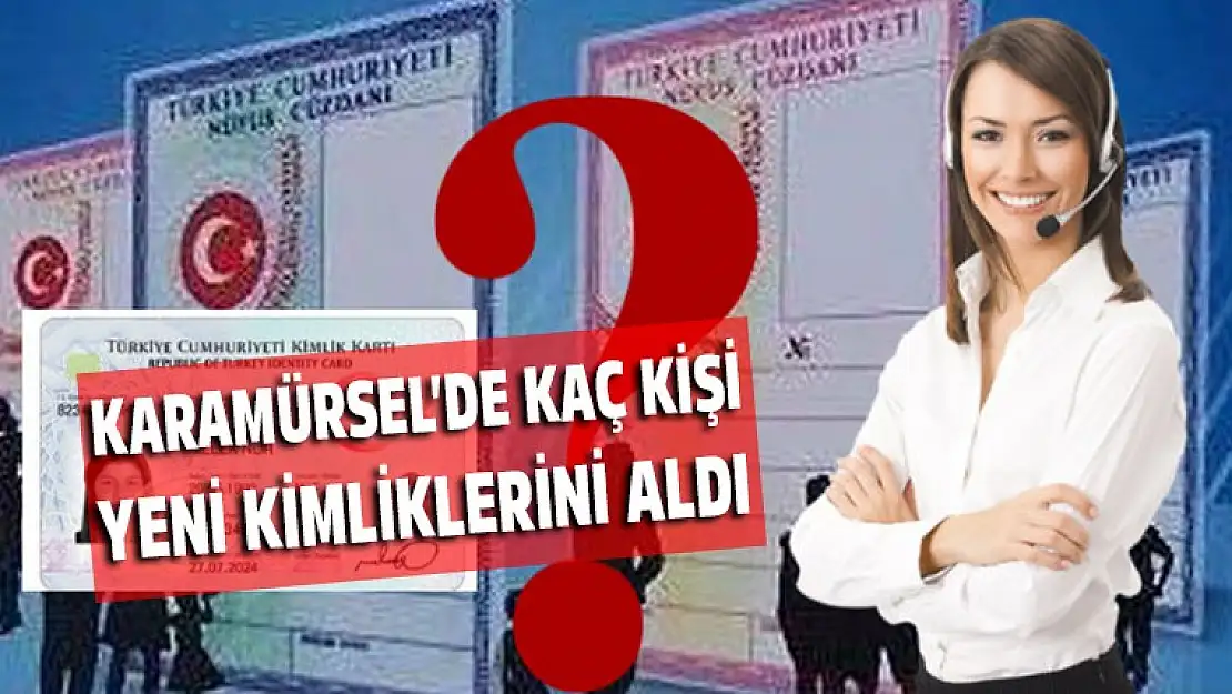 Karamürsel'de kaç kişi yeni kimlik aldı