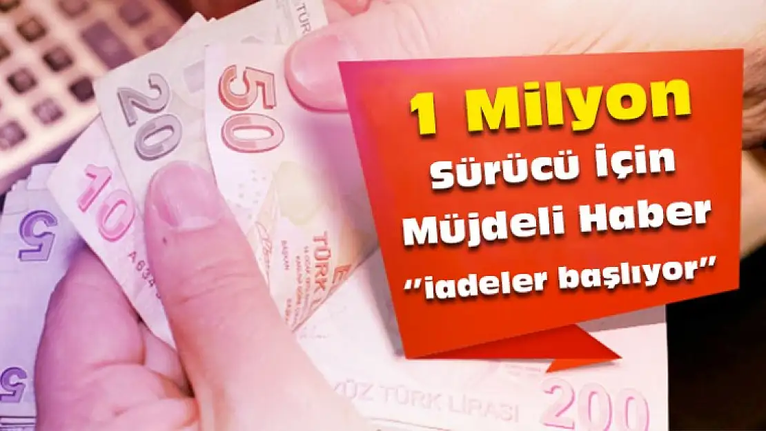 1 Milyon Sürücü İçin Müjdeli Haber