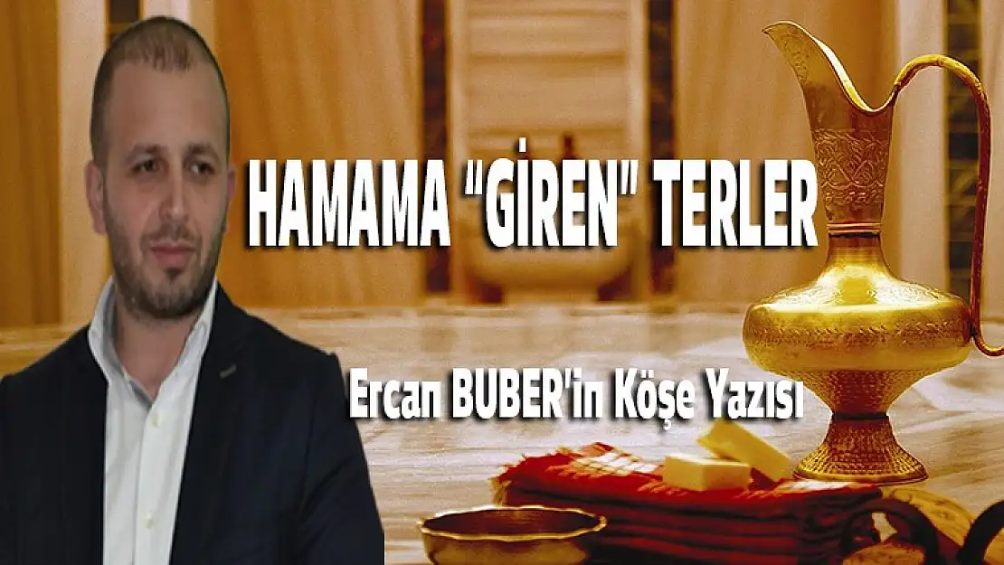 Hamama 'GİREN' terler